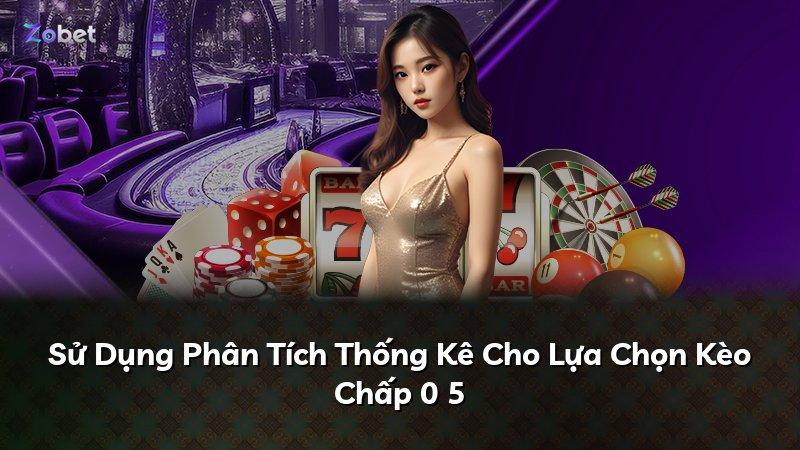 Sử Dụng Phân Tích Thống Kê Cho Lựa Chọn Kèo Chấp 0 5