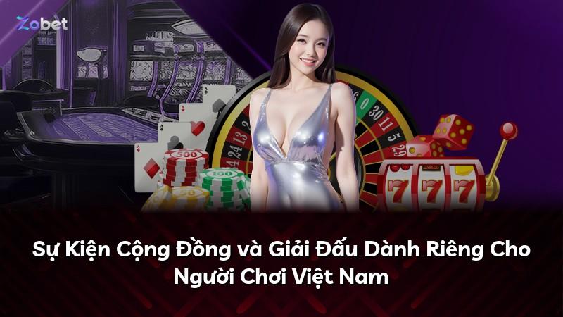 Sự Kiện Cộng Đồng và Giải Đấu Dành Riêng Cho Người Chơi Việt Nam