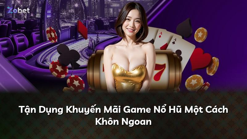 Tận Dụng Khuyến Mãi Game Nổ Hũ Một Cách Khôn Ngoan