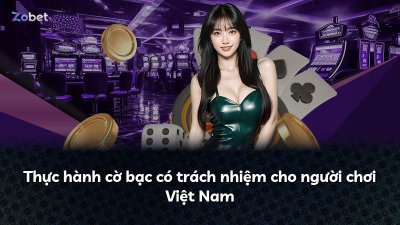 Thực hành cờ bạc có trách nhiệm cho người chơi Việt Nam