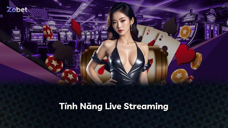 Tính Năng Live Streaming
