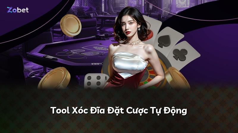 Tool Xóc Đĩa Đặt Cược Tự Động