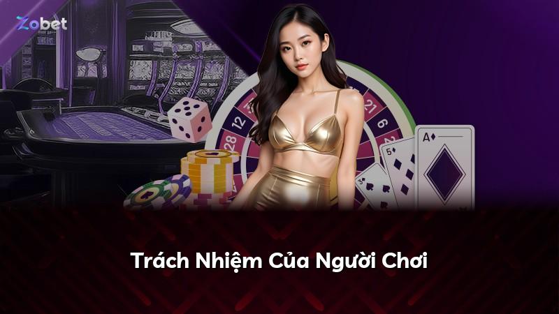Trách Nhiệm Của Người Chơi
