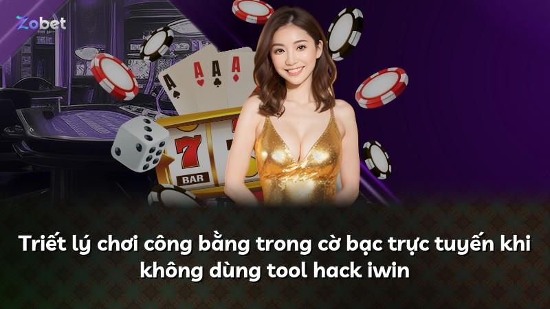 Triết lý chơi công bằng trong cờ bạc trực tuyến khi không dùng tool hack iwin