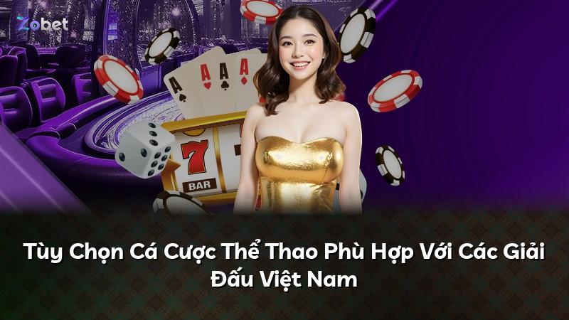 Tùy Chọn Cá Cược Thể Thao Phù Hợp Với Các Giải Đấu Việt Nam