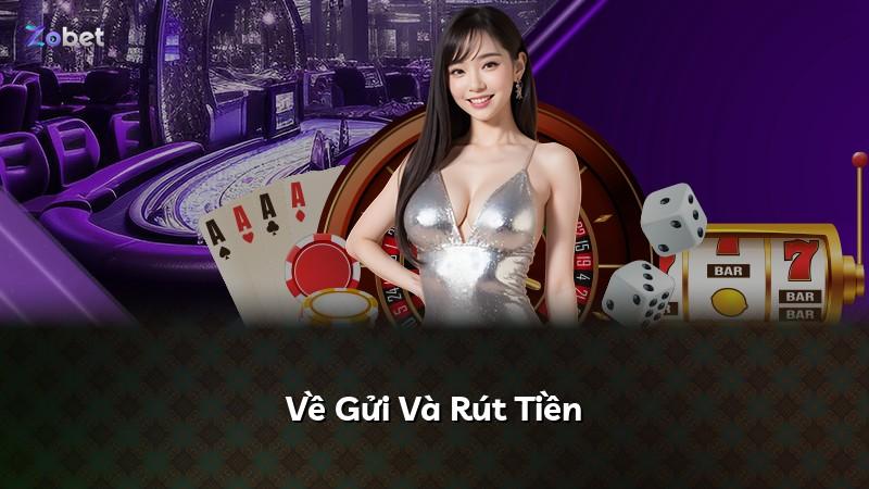 Về Gửi Và Rút Tiền
