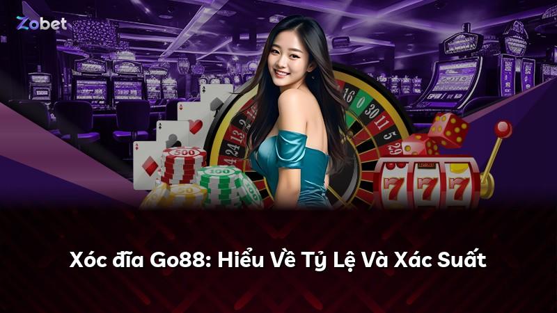 Xóc đĩa Go88: Hiểu Về Tỷ Lệ Và Xác Suất