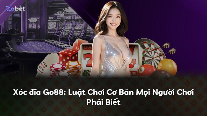 Xóc đĩa Go88: Luật Chơi Cơ Bản Mọi Người Chơi Phải Biết
