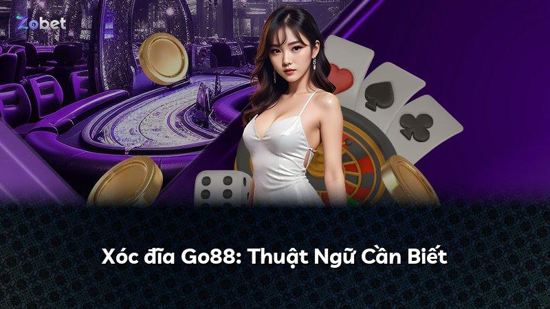 Xóc đĩa Go88: Thuật Ngữ Cần Biết