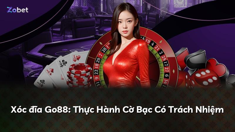 Xóc đĩa Go88: Thực Hành Cờ Bạc Có Trách Nhiệm